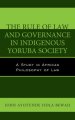 The Rule of Law and Governance in Indigenous Yoruba Society: A Study in African Philosophy of Law