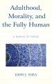 Adulthood, Morality, and the Fully Human: A Mosaic of Peace