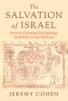 The Salvation of Israel: Jews in Christian Eschatology from Paul to the Puritans