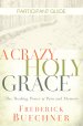 A Crazy, Holy Grace Participant Guide