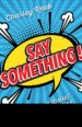 Say Something!