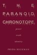 The Paranoid Chronotope: Power, Truth, Identity