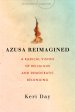 Azusa Reimagined: A Radical Vision of Religious and Democratic Belonging