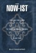 The Now-Ist: Finding the Signs to Your Ultimate Desires in No Time