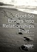 God So Enters Into Relationships That . . .: A Biblical View