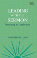 Leading with the Sermon: Preaching as Leadership