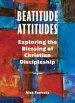 Beatitude Attitudes: Exploring the Blessing of Christian Discipleship