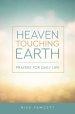 Heaven Touching Earth: Prayers for Daily Life