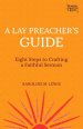 A Lay Preacher's Guide: How to Craft a Faithful Sermon