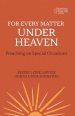 For Every Matter Under Heaven: Preaching on Special Occasions