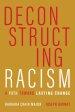 Deconstructing Racism: A Path Toward Lasting Change