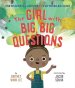 GIRL WITH BIG BIG QUESTIONS, THE