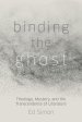 Binding the Ghost: Theology, Mystery, and the Transcendence of Literature