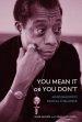 You Mean It or You Don't: James Baldwin's Radical Challenge