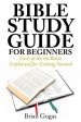 Bible Study Guide for Beginners: Each of the 66 Books Explained for Getting Started