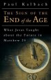 The Sign of the End of the Age: What Jesus Taught about the Future in Matthew 24