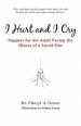 I Hurt and I Cry: Support for the Adult Facing the Illness of a Loved One