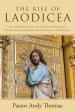 The Rise of Laodicea: The "People's Choice" Church The Last Dominant, Visible Church Movement before the Rise of the Antichrist