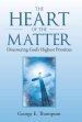 The Heart of the Matter: Discovering God's Highest Priorities