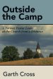 Outside the Camp: A Former Pastor Looks at the Church from a Distance