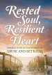 Rested Soul, Resilient Heart: Finding Hope in the Storms of Abuse and Betrayal