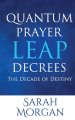 Quantum Prayer Leap Decrees: The Decade of Destiny