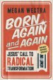 Born Again and Again: Jesus' Call to Radical Transformation