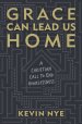 Grace Can Lead Us Home: A Christian Call to End Homelessness