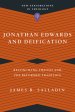 Jonathan Edwards and Deification: Reconciling Theosis and the Reformed Tradition