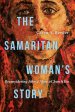 The Samaritan Woman's Story: Reconsidering John 4 After #Churchtoo