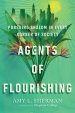 Agents of Flourishing: Pursuing Shalom in Every Corner of Society