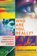 Who Are You, Really?: A Philosopher's Inquiry Into the Nature and Origin of Persons