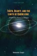 Truth, Beauty, and the Limits of Knowledge: A Path from Science to Religion