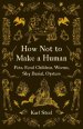 How Not to Make a Human: Pets, Feral Children, Worms, Sky Burial, Oysters