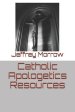 Catholic Apologetics Resources