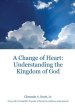 A Change of Heart: Understanding the Kingdom of God