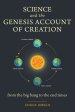 Science and the Genesis Account of Creation: From the Big Bang to the End Times