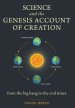 Science and the Genesis Account of Creation: From the Big Bang to the End Times