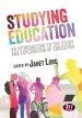 Studying Education: An Introduction to the Study and Exploration of Education