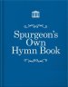 Spurgeon's Own Hymn Book