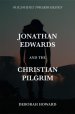 Jonathan Edwards and the Christian Pilgrim