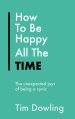 How To Be Happy All The Time