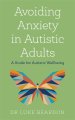 Avoiding Anxiety in Autistic Adults