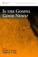 Is the Gospel Good News?