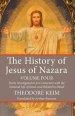 The History of Jesus of Nazara, Volume Four