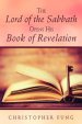 The Lord of the Sabbath Opens His Book of Revelation