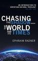 Chasing the Shadow-The World and Its Times