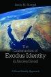 The Construction of Exodus Identity in Ancient Israel