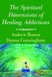 The Spiritual Dimensions of Healing Addictions