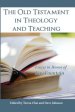 The Old Testament in Theology and Teaching